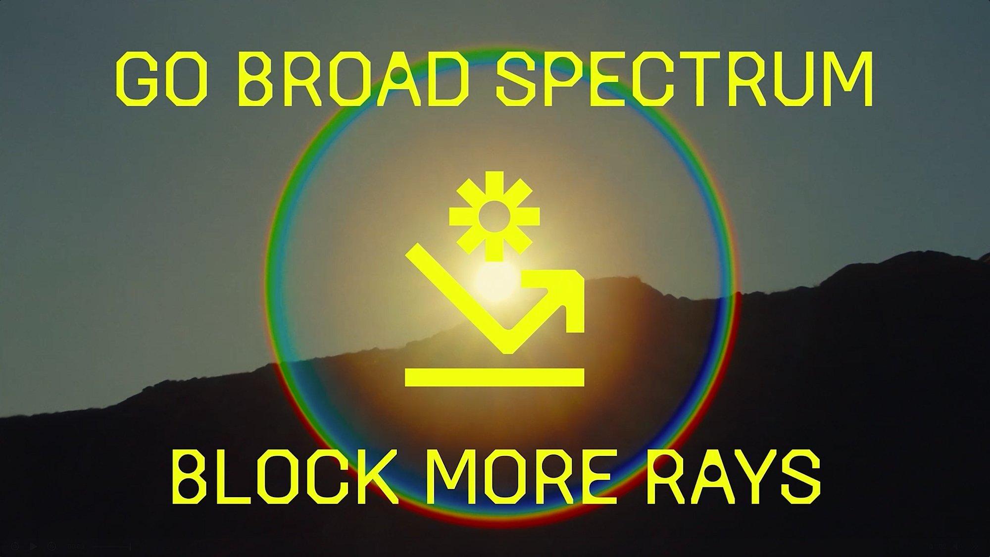 Go Broad Spectrum - Block More Rays Hero Video 