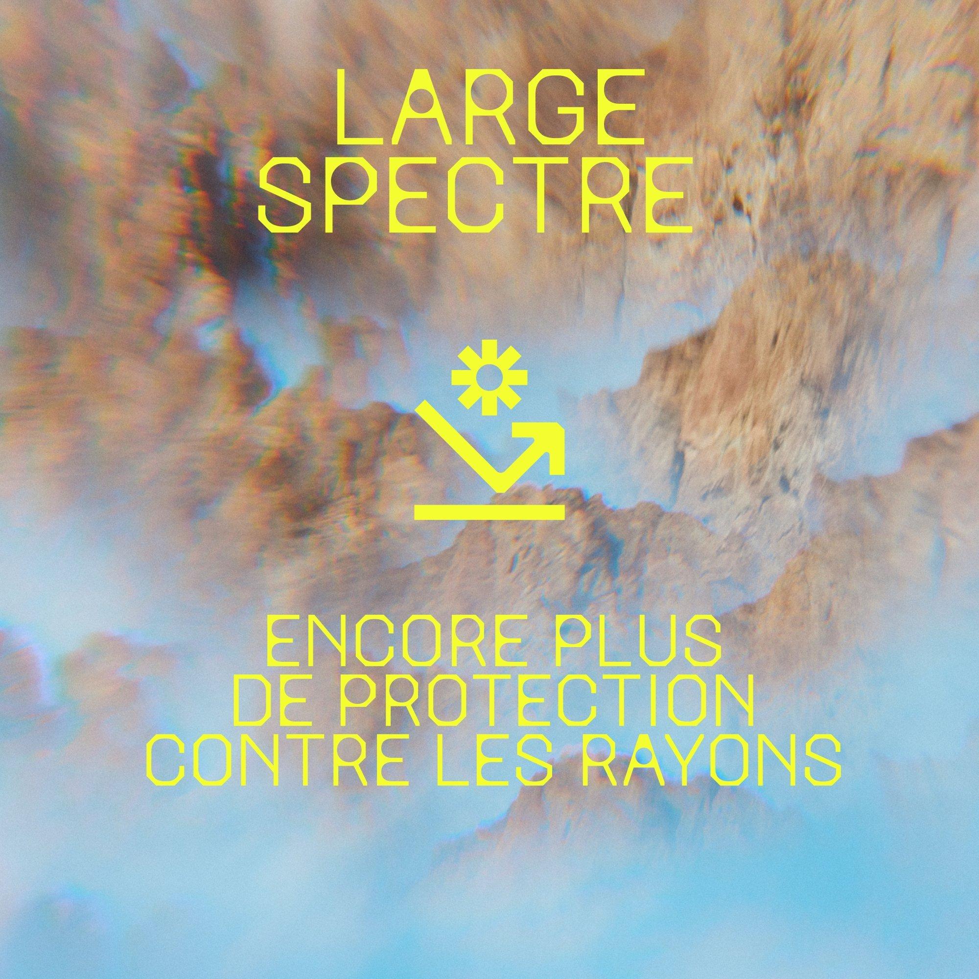 LARGE SPECTRE - ENCORE PLUS DE PROTECTION CONTRE LES RAYONS